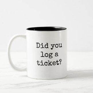 Tasse 2 Couleurs Avez-vous enregistré un ticket Funny Office