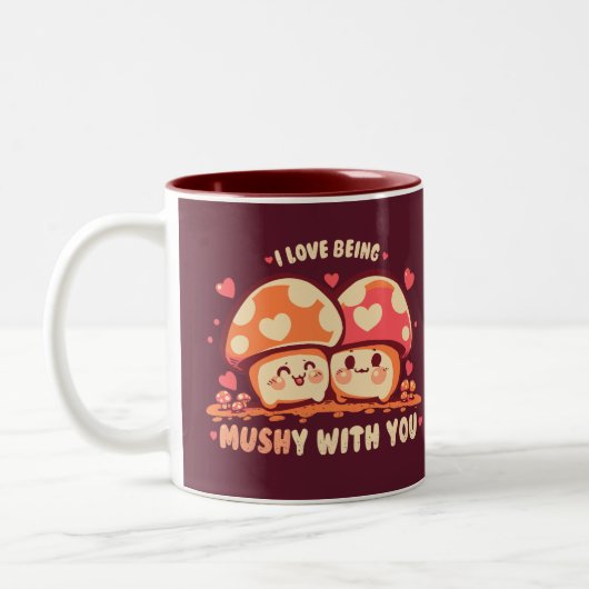 Tasse 2 Couleurs Being MUSHy with you (Gauche)