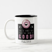 Tasse 2 Couleurs Belle Bible Verse Psaume 34:8 avec Doughnut rose (Gauche)