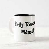 Tasse 2 Couleurs Belly Dancing Mama ! (Devant gauche)