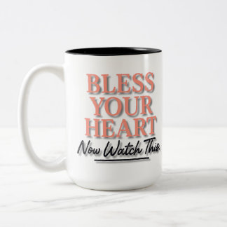 Tasse 2 Couleurs Bénissez Votre Cœur. Maintenant Regardez Ça – Sass