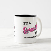 Tasse 2 Couleurs Bernadette que tu ne comprendrais pas (Devant droit)