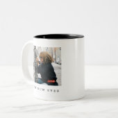 Tasse 2 Couleurs Best Mum Ever Full Photo Personalized (Devant gauche)