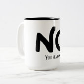 Tasse 2 Couleurs Black Ink "No" and funny message (Devant gauche)