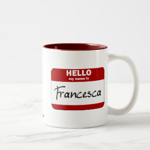 Tasse 2 Couleurs Bonjour mon nom est Francesca (rouge)