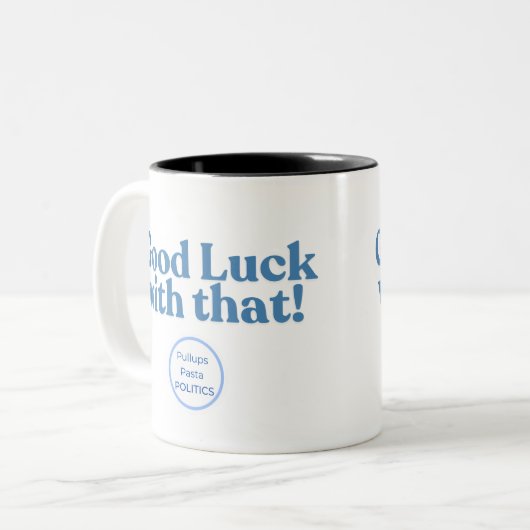 Tasse 2 Couleurs Bonne chance avec ça ! PullupsPastaPolitics (Devant gauche)