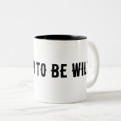 Tasse 2 Couleurs Brassé pour être sauvage (Devant droit)