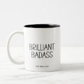 Tasse 2 Couleurs Brilliant Badass drôle Citation Moderne Chic (Gauche)