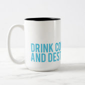 Tasse 2 Couleurs Buvez du café et le détruisez (Gauche)