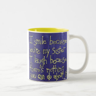 Tasse 2 Couleurs Cadeau de soeur je souris parce que vous êtes ma