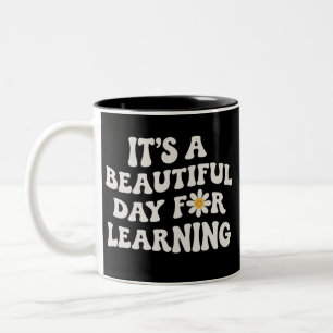 Tasse 2 Couleurs Cadeau de vie d'enseignant C'est une belle journée