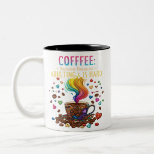 Tasse 2 Couleurs Café : Parce que Adulter est difficile - Drôle Deu