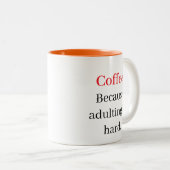 Tasse 2 Couleurs Café : Parce que Adulter est drôle (Devant droit)