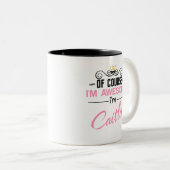 Tasse 2 Couleurs Caitlin Bien sûr Je suis un nom génial (Devant droit)