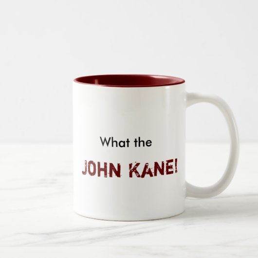 Tasse 2 Couleurs Ce qui, John Kane ! (Droit)