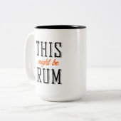 Tasse 2 Couleurs Ceci pourrait être rhum (Devant gauche)