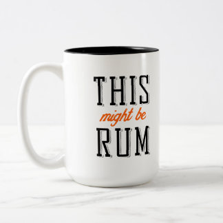 Tasse 2 Couleurs Ceci pourrait être rhum