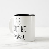 Tasse 2 Couleurs Cela Pourrait Être De La Vodka, (Devant gauche)