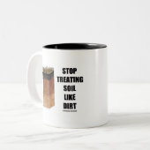Tasse 2 Couleurs Cessez de traiter le sol comme la saleté (les (Devant gauche)