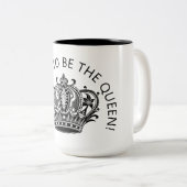 Tasse 2 Couleurs C'est bien d'être la Reine ! (Devant droit)