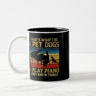 Tasse 2 Couleurs C'Est Ce Que Je Fais Je Pet Chiens Je Joue Piano E