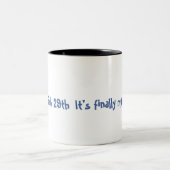 Tasse 2 Couleurs C'est finalement mon anniversaire (Centre)