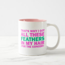 Tasse 2 Couleurs C'est pourquoi j'ai obtenu toutes ces plumes dans