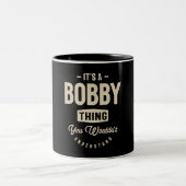 Tasse 2 Couleurs C'est une chose Bobby - Nom Bobby (Centre)