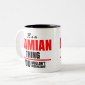 Tasse 2 Couleurs C'est une chose Damienne que vous ne comprendriez  (Devant gauche)