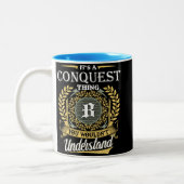 Tasse 2 Couleurs C'est une chose de Conquest que vous ne comprendri (Gauche)
