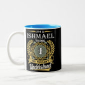 Tasse 2 Couleurs C'est une chose d'Ishmaël que vous ne pourriez pas (Gauche)