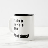 Tasse 2 Couleurs C'est une idée affreuse (Devant gauche)