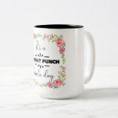 Tasse 2 Couleurs C'est une journée de Kinda Punch Throat (Devant droit)