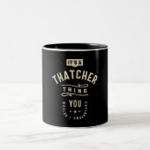 Tasse 2 Couleurs C'est une Thatcher Thing - Nom Thatcher (Centre)