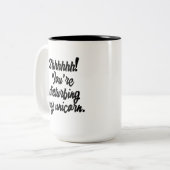 Tasse 2 Couleurs Chut ! Vous dérangez My Unicorn ! (Devant gauche)