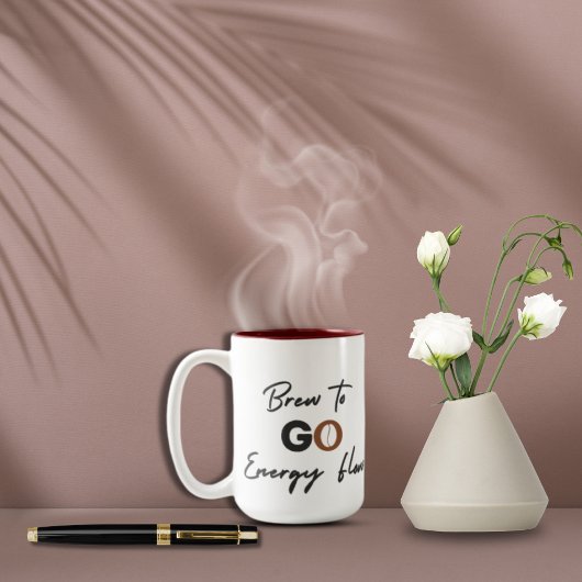 Tasse 2 Couleurs Citation De Flux Énergétique De Brûler Pour Aller