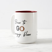 Tasse 2 Couleurs Citation De Flux Énergétique De Brûler Pour Aller (Devant gauche)