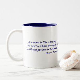 Tasse 2 Couleurs Citation de force de femme d'Eleanor Roosevelt