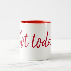 Tasse 2 Couleurs Citation Pas Aujourd'hui Sur Fond Blanc