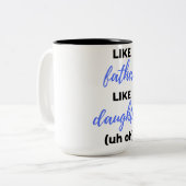Tasse 2 Couleurs Comme Père Comme Fille Euh Oh bl (Devant gauche)