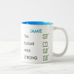 Tasse 2 Couleurs Comment aimez-vous votre thé personnalisé nom coch<br><div class="desc">Ne dites plus jamais à qui que ce soit comment vous aimez votre thé - laissez votre tasse le faire pour vous ! Avec cette tasse personnalisée entièrement personnalisable "How I like my tea". "comment aimez-vous votre thé", "comme votre thé", "votre thé", thé, sucre, lait, fort, faible, tick, tick box,...</div>