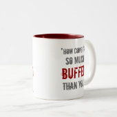 Tasse 2 Couleurs "Comment se fait-il que je sois tellement (Devant droit)