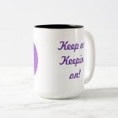 Tasse 2 Couleurs Continuez à la conservation dessus ! (Devant droit)