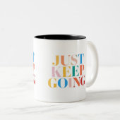 Tasse 2 Couleurs "Continuez - Motivation audacieuse" (Devant droit)
