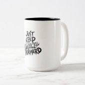 Tasse 2 Couleurs Continuez simplement à avancer dans la conception (Devant droit)