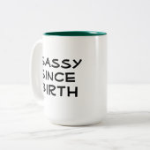 Tasse 2 Couleurs Cool sassy depuis la naissance drôle de conception (Devant gauche)