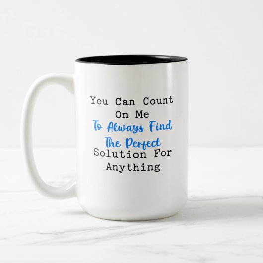 Tasse 2 Couleurs Count on Me Perfect Solution Problem Solver (Gauche)