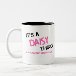 Tasse 2 Couleurs Daisy chose que vous ne compreniez pas nom