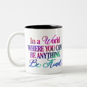 Tasse 2 Couleurs Dans un monde où vous pouvez être n'importe quoi