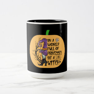 Tasse 2 Couleurs Dans un monde plein de princesses être une sorcièr